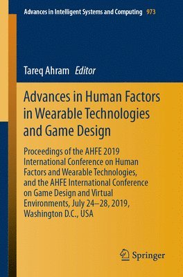 Tareq Ahram - Advances in Human Factors in Wearable Technologies and Game Design, Häftad
