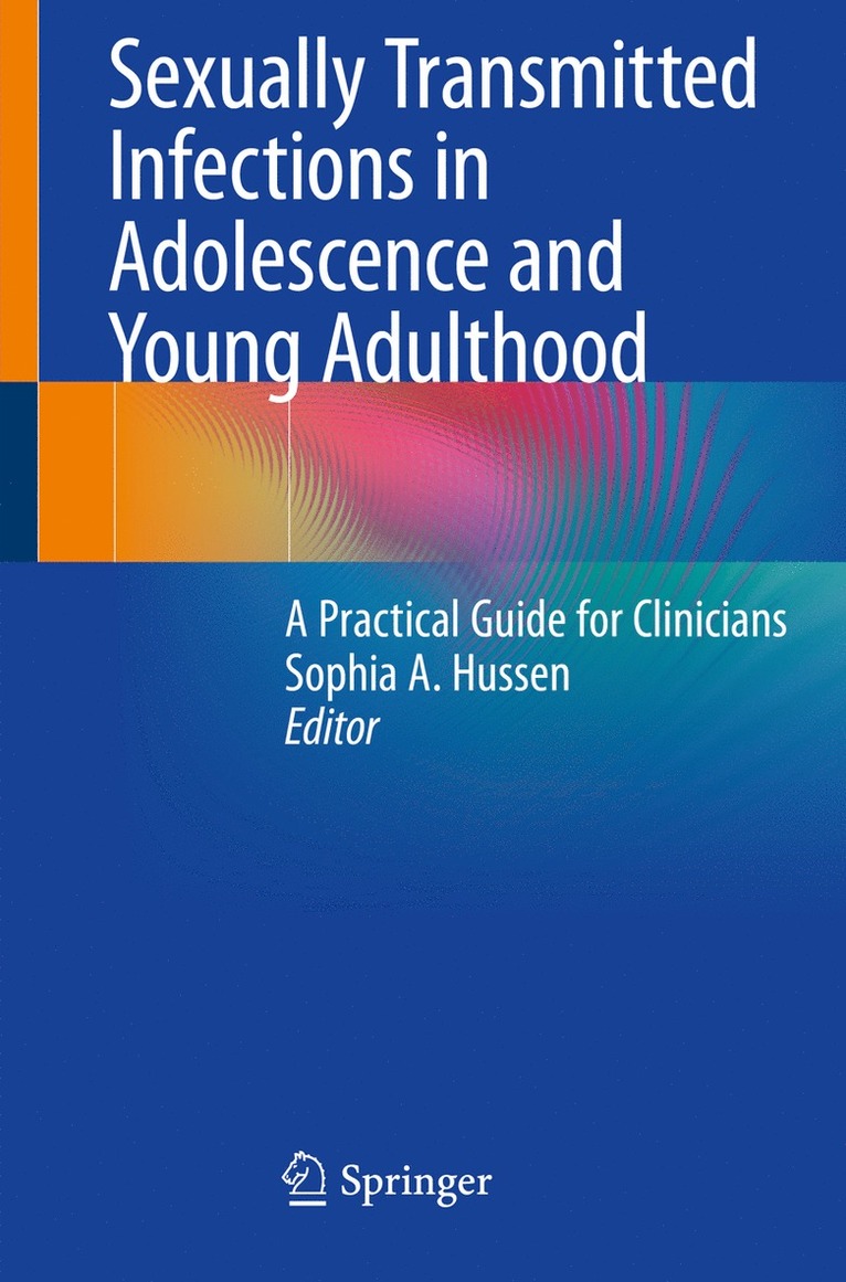 Sophia A. Hussen - Sexually Transmitted Infections in Adolescence and Young Adulthood, Häftad