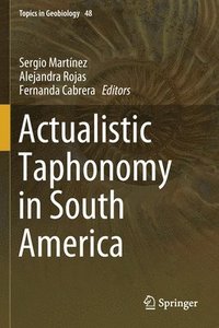 bokomslag Actualistic Taphonomy in South America