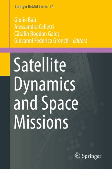 Giulio Baù, Alessandra Celletti, Cătălin Bogdan Galeș, Giovanni Federico Gronchi - Satellite Dynamics and Space Missions, Inbunden