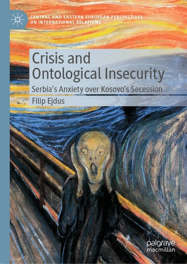 Filip Ejdus - Crisis and Ontological Insecurity, Inbunden