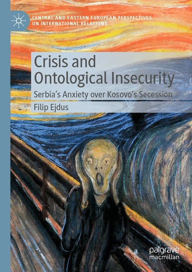 Filip Ejdus - Crisis and Ontological Insecurity, Häftad