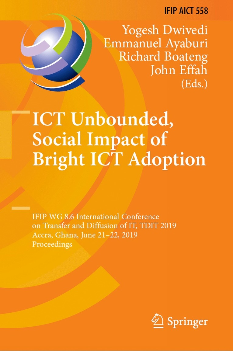 Yogesh Dwivedi, Emmanuel Ayaburi, Richard Boateng, John Effah - ICT Unbounded, Social Impact of Bright ICT Adoption, Inbunden