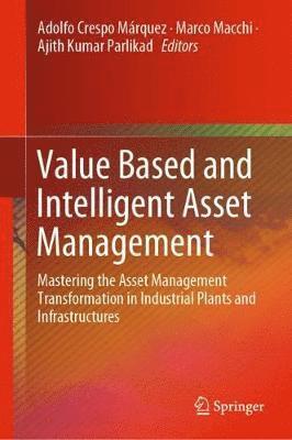 Adolfo Crespo Márquez, Marco Macchi, Ajith Kumar Parlikad - Value Based and Intelligent Asset Management, Inbunden