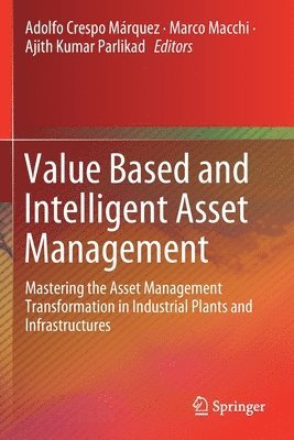 Adolfo Crespo Márquez, Marco Macchi, Ajith Kumar Parlikad, Adolfo Crespo Marquez - Value Based and Intelligent Asset Management, Häftad