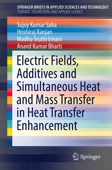 bokomslag Electric Fields, Additives and Simultaneous Heat and Mass Transfer in Heat Transfer Enhancement