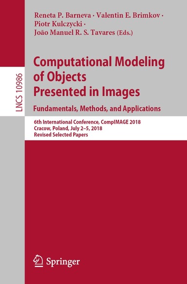 Reneta P. Barneva, Valentin E. Brimkov, Piotr Kulczycki, João Manuel R. S. Tavares - Computational Modeling of Objects Presented in Images. Fundamentals, Methods, and Applications, Häftad