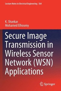 bokomslag Secure Image Transmission in Wireless Sensor Network (WSN) Applications