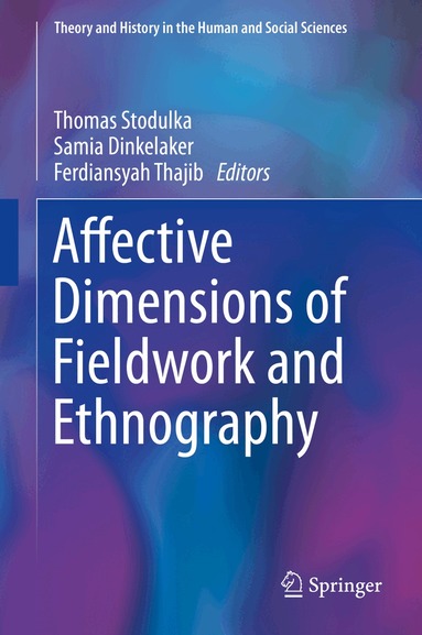 Thomas Stodulka, Samia Dinkelaker, Ferdiansyah Thajib - Affective Dimensions of Fieldwork and Ethnography, Inbunden