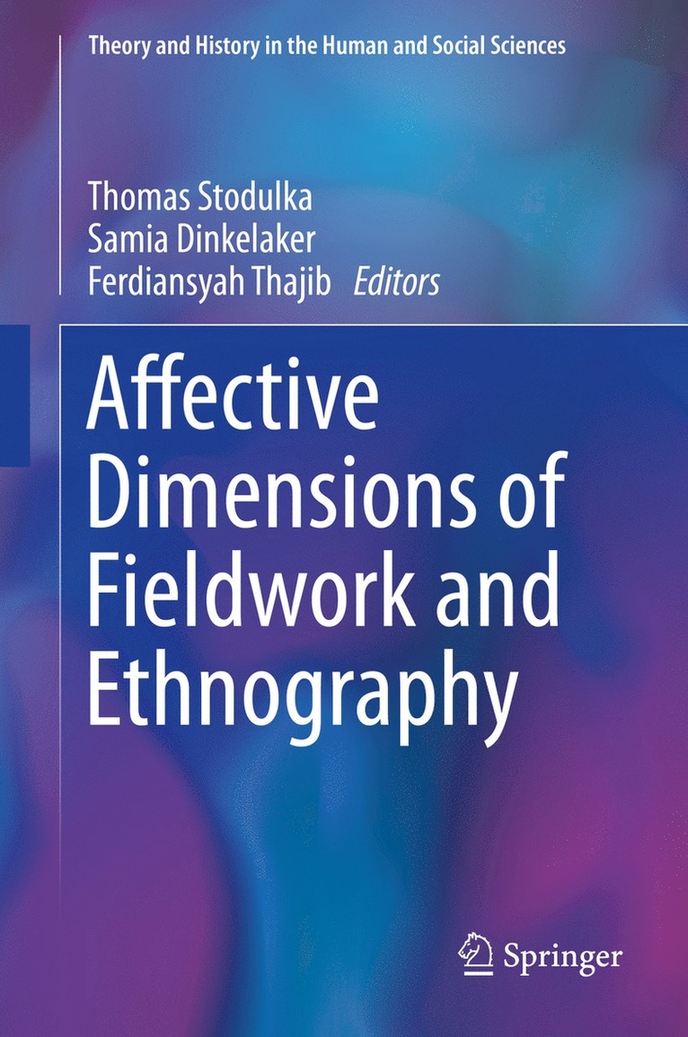 Thomas Stodulka, Samia Dinkelaker, Ferdiansyah Thajib - Affective Dimensions of Fieldwork and Ethnography, Inbunden