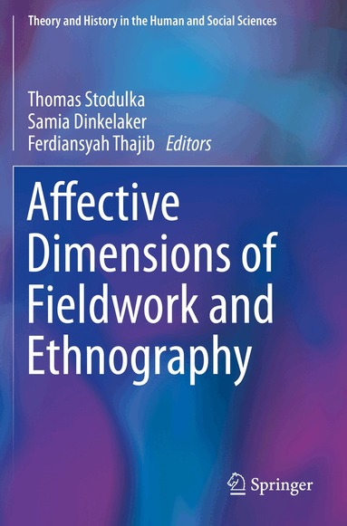 Thomas Stodulka, Samia Dinkelaker, Ferdiansyah Thajib - Affective Dimensions of Fieldwork and Ethnography, Häftad