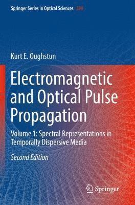 Kurt E. Oughstun - Electromagnetic and Optical Pulse Propagation, Häftad
