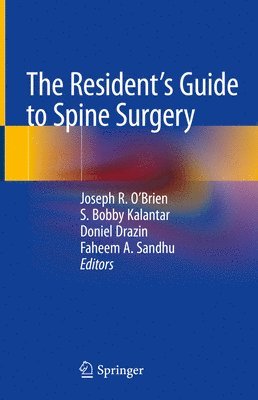 Joseph R. O'Brien, S. Bobby Kalantar, Doniel Drazin, Faheem A. Sandhu - Resident's Guide to Spine Surgery, Inbunden