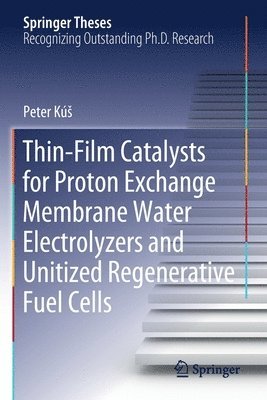 bokomslag Thin-Film Catalysts for Proton Exchange Membrane Water Electrolyzers and Unitized Regenerative Fuel Cells