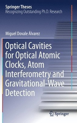 bokomslag Optical Cavities for Optical Atomic Clocks, Atom Interferometry and Gravitational-Wave Detection