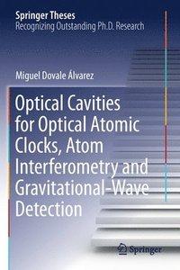 bokomslag Optical Cavities for Optical Atomic Clocks, Atom Interferometry and Gravitational-Wave Detection