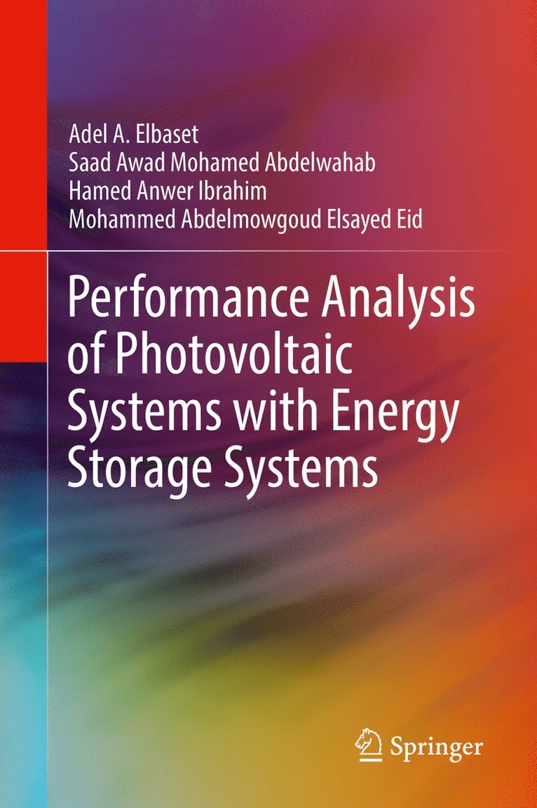 Adel A. Elbaset, Saad Awad Mohamed Abdelwahab, Hamed Anwer Ibrahim, Mohammed Abdelmowgoud Elsayed Eid - Performance Analysis of Photovoltaic Systems with Energy Storage Systems, Inbunden