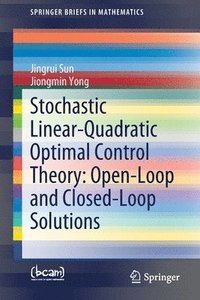 bokomslag Stochastic Linear-Quadratic Optimal Control Theory: Open-Loop and Closed-Loop Solutions