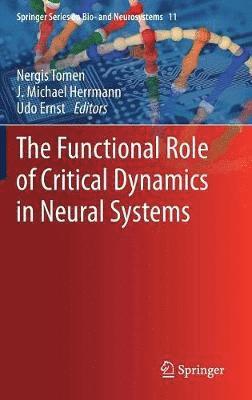 The Functional Role of Critical Dynamics in Neural Systems 1