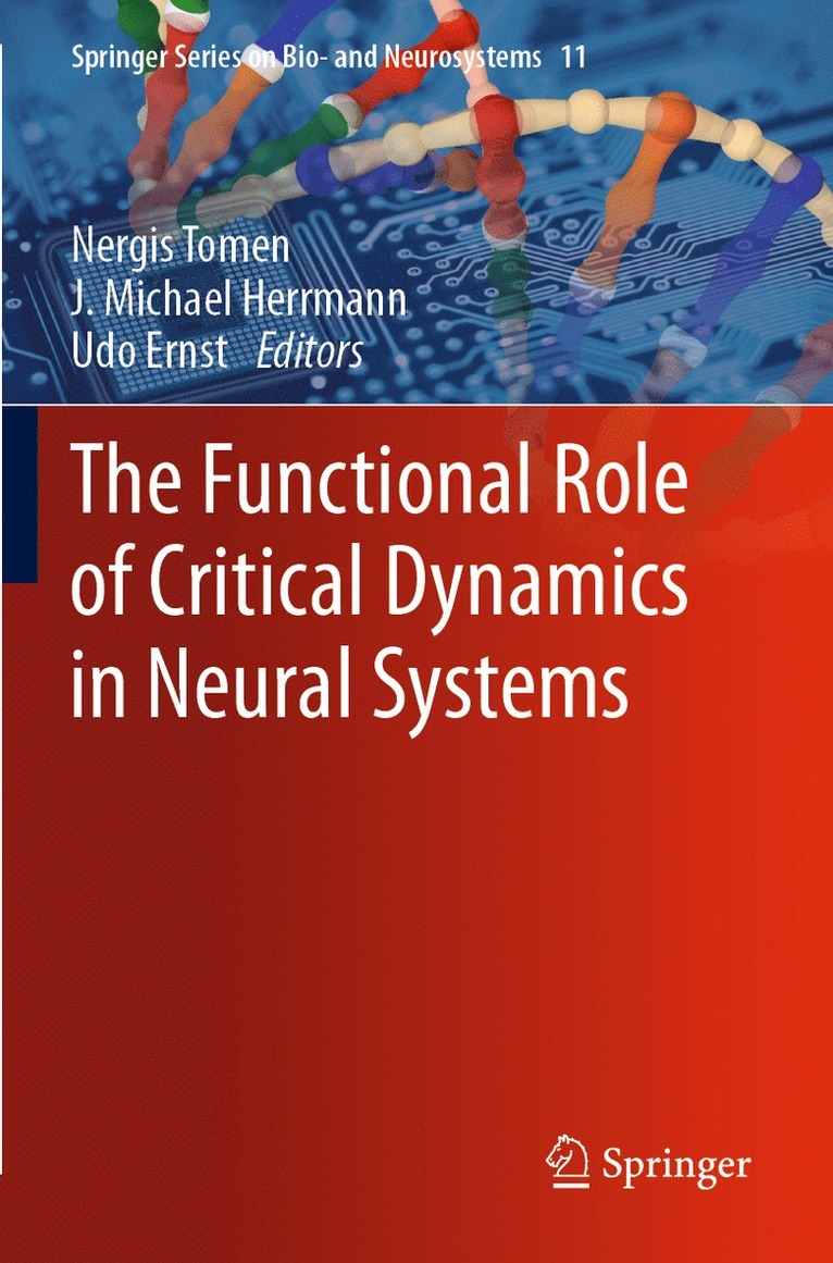 Nergis Tomen, J. Michael Herrmann, Udo Ernst - Functional Role of Critical Dynamics in Neural Systems, Häftad
