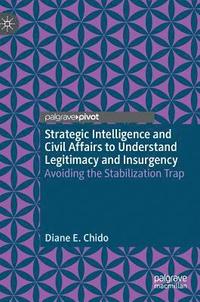 bokomslag Strategic Intelligence and Civil Affairs to Understand Legitimacy and Insurgency