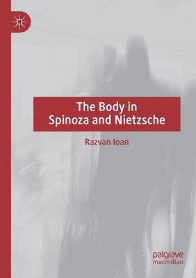 bokomslag Body in Spinoza and Nietzsche