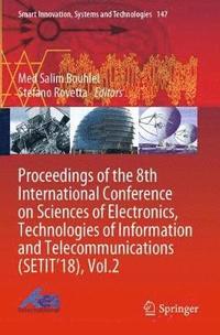 bokomslag Proceedings of the 8th International Conference on Sciences of Electronics, Technologies of Information and Telecommunications (SETIT'18), Vol.2