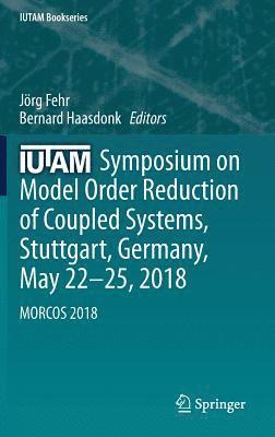 François LaPlanche, Jörg Fehr, Bernard Haasdonk - IUTAM Symposium on Model Order Reduction of Coupled Systems, Stuttgart, Germany, May 22–25, 2018, Inbunden