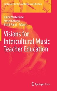 bokomslag Visions for Intercultural Music Teacher Education