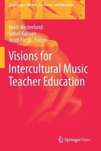 bokomslag Visions for Intercultural Music Teacher Education