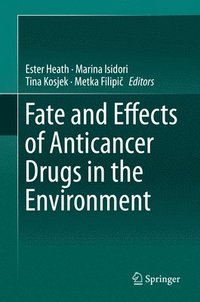 bokomslag Fate and Effects of Anticancer Drugs in the Environment