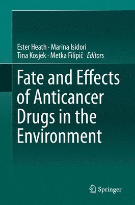 bokomslag Fate and Effects of Anticancer Drugs in the Environment