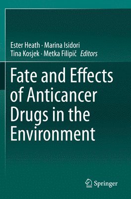 bokomslag Fate and Effects of Anticancer Drugs in the Environment