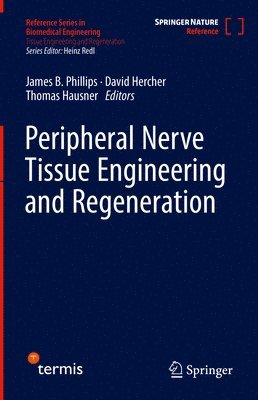 James B. Phillips, David Hercher, Thomas Hausner - Peripheral Nerve Tissue Engineering and Regeneration, Inbunden