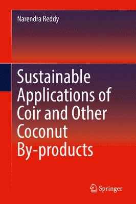 bokomslag Sustainable Applications of Coir and Other Coconut By-products