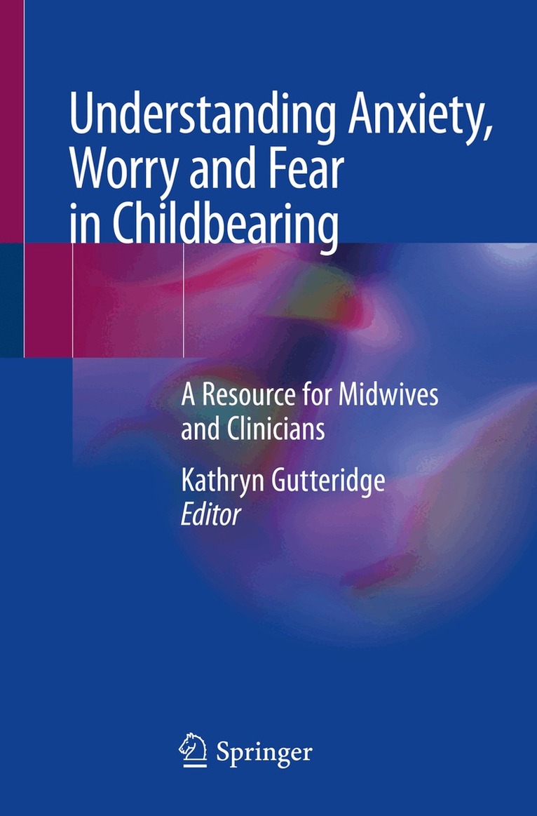 Kathryn Gutteridge - Understanding Anxiety, Worry and Fear in Childbearing, Häftad