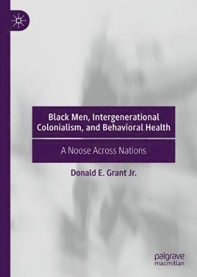 Black Men, Intergenerational Colonialism, and Behavioral Health 1