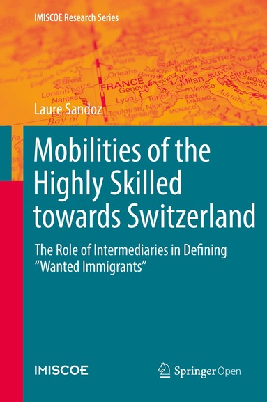 Laure Sandoz - Mobilities of the Highly Skilled towards Switzerland, Inbunden