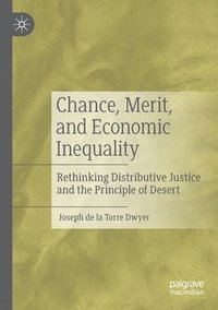 bokomslag Chance, Merit, and Economic Inequality