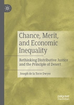 bokomslag Chance, Merit, and Economic Inequality