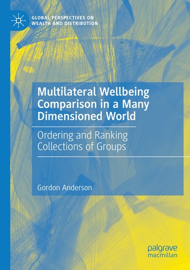 Gordon Anderson - Multilateral Wellbeing Comparison in a Many Dimensioned World, Häftad