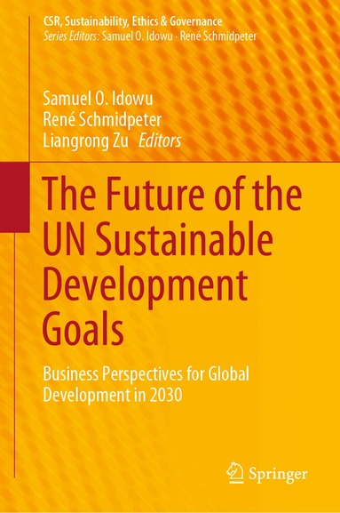 Samuel O. Idowu, René Schmidpeter, Liangrong Zu - Future of the UN Sustainable Development Goals, Inbunden