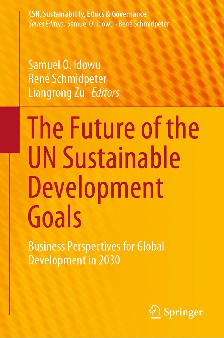 Samuel O. Idowu, René Schmidpeter, Liangrong Zu, Liangrong Schmidpeter, René - Future of the UN Sustainable Development Goals, Inbunden