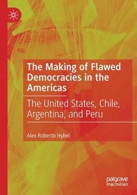 bokomslag Making of Flawed Democracies in the Americas