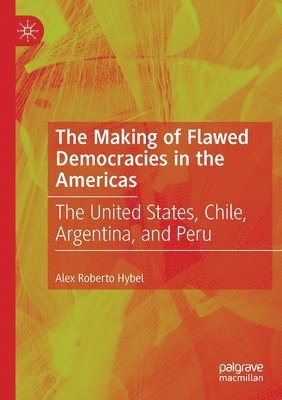 The Making of Flawed Democracies in the Americas 1