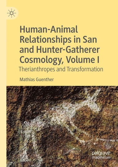 bokomslag Human-Animal Relationships in San and Hunter-Gatherer Cosmology, Volume I