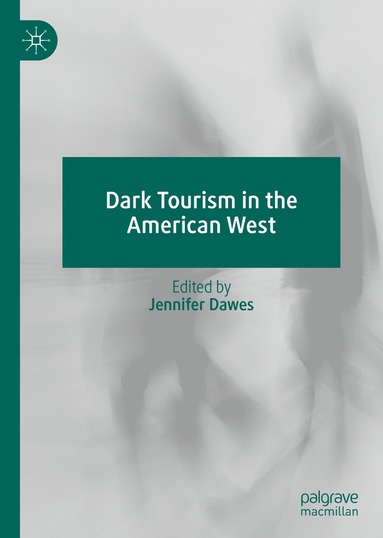 bokomslag Dark Tourism in the American West