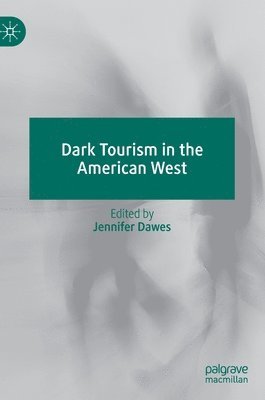 Dark Tourism in the American West 1