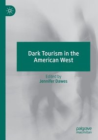 bokomslag Dark Tourism in the American West