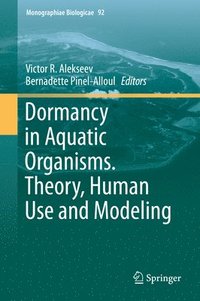 bokomslag Dormancy in Aquatic Organisms. Theory, Human Use and Modeling